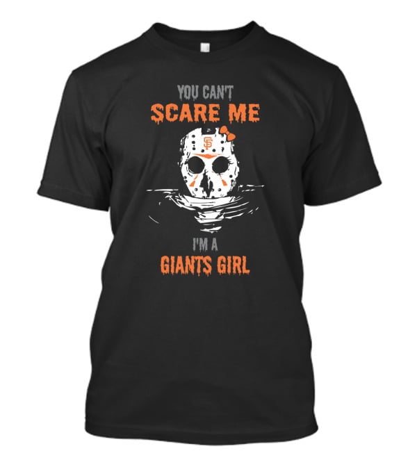 You Can't Scare Me I'm A Giants Girl T-Shirt