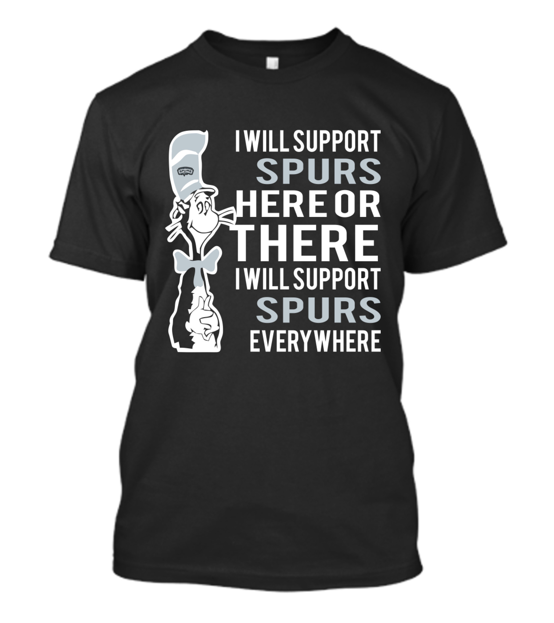 I Will Support Spurs Here Or There I Will Support Spurs Everywhere Cat And Hat T-Shirt