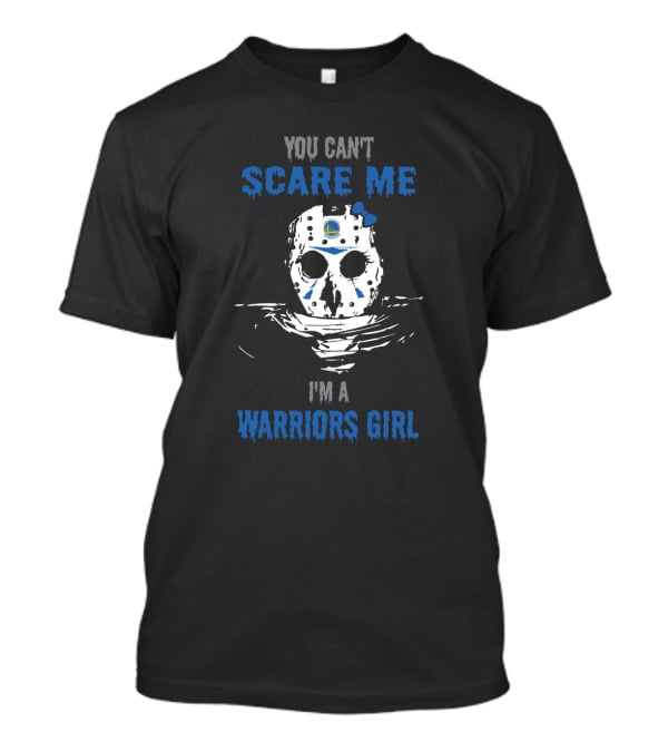 You Can't Scare Me I'm A Warriors Girl T-Shirt