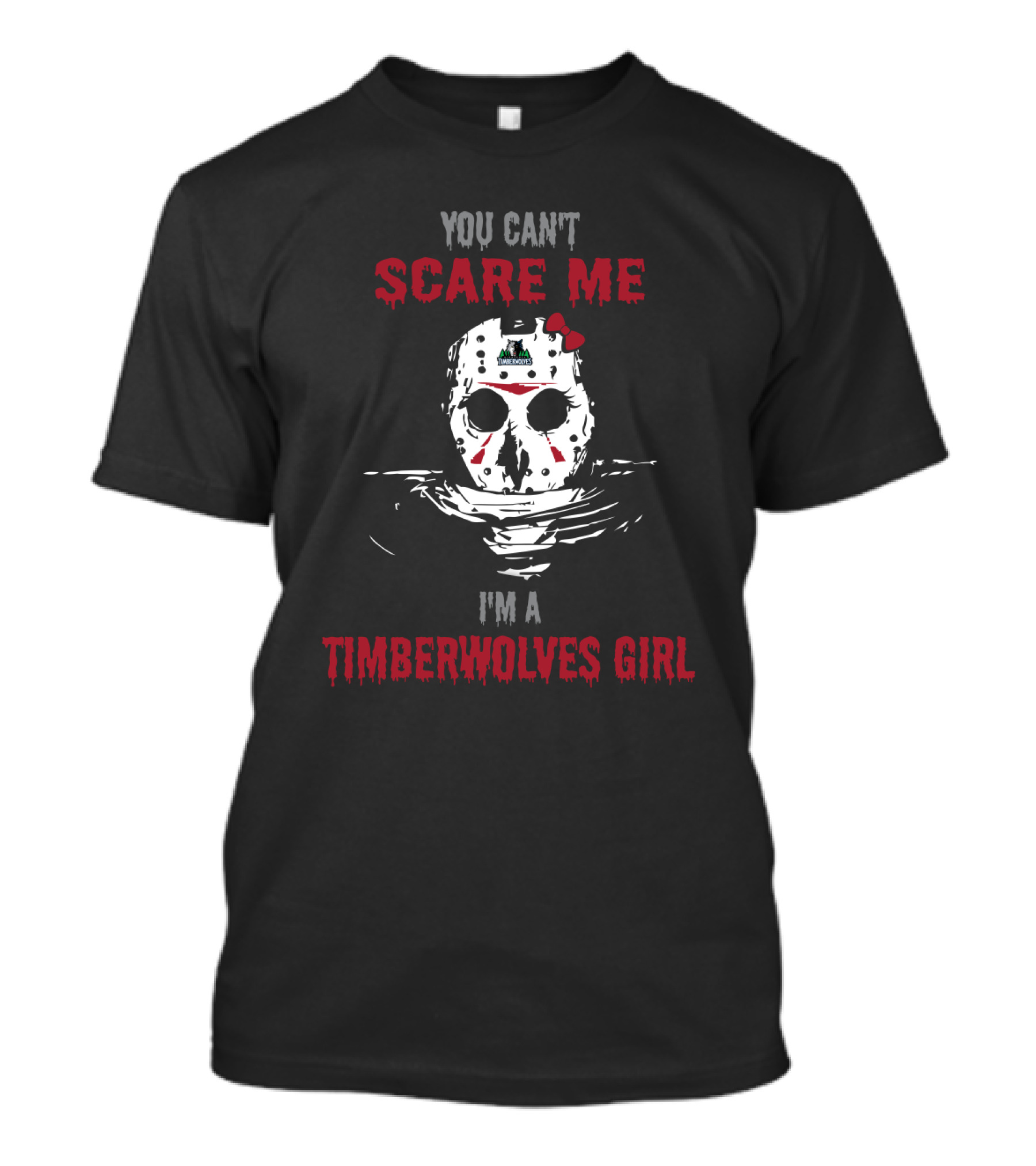 You Can't Scare Me I'm A Timberwolves Girl Jason Voorhees Mask And Bow T-Shirt
