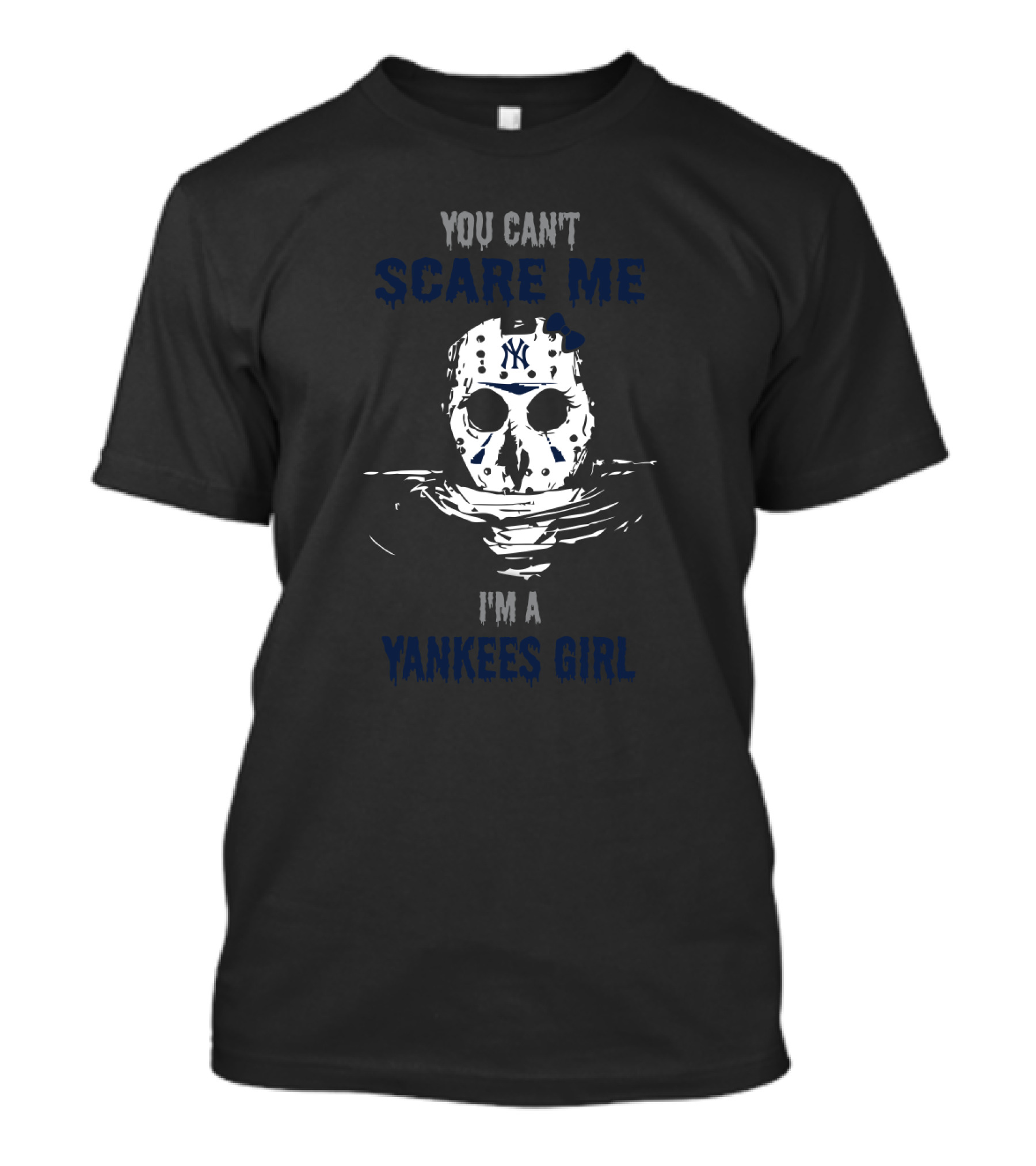 You Can't Scare Me I'm A Yankees Girl Jason Voorhees Hockey Mask T-Shirt