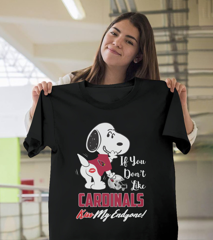 If You Don't Like Cardinals Kiss My Endzone Snoopy And Arizona Cardinals For Fans T-Shirt
