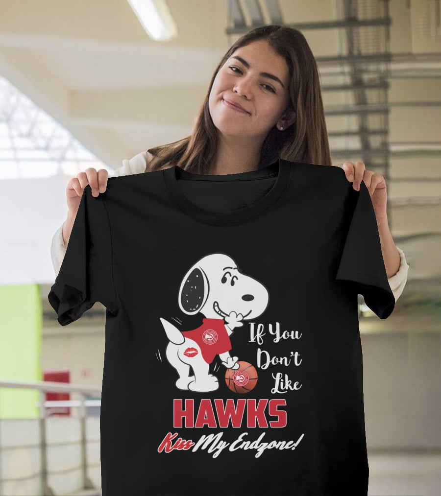 Snoopy If You Don't Like Hawks Kiss My Endzone Atlanta Fans T-Shirt