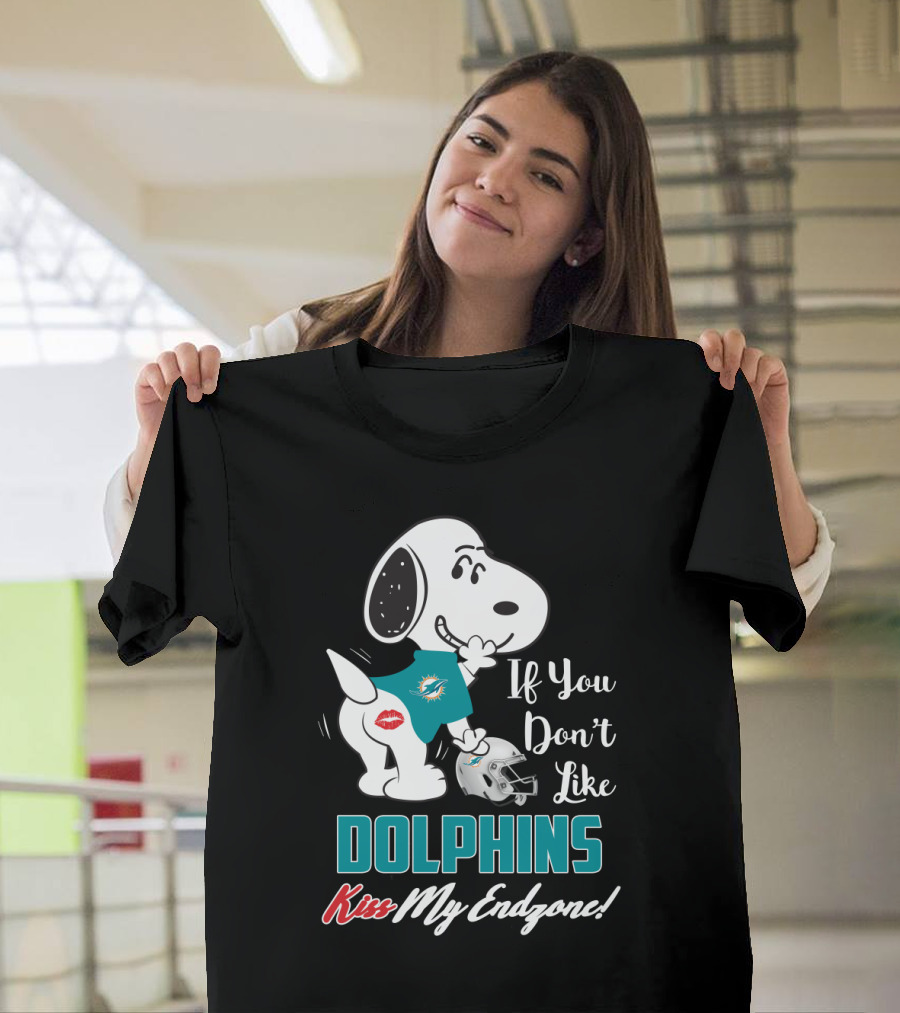 If You Don't Like Dolphins Kiss My Endzone Snoopy And Miami Dolphins For Fans T-Shirt