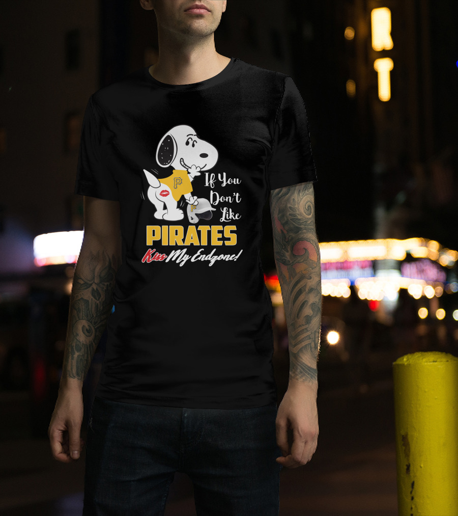 If You Don't Like Pirates Kiss My Endzone! Snoopy And Pittsburgh Pirates Fans T-Shirt