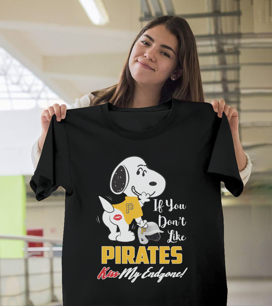 If You Don't Like Pirates Kiss My Endzone! Snoopy And Pittsburgh Pirates Fans T-Shirt