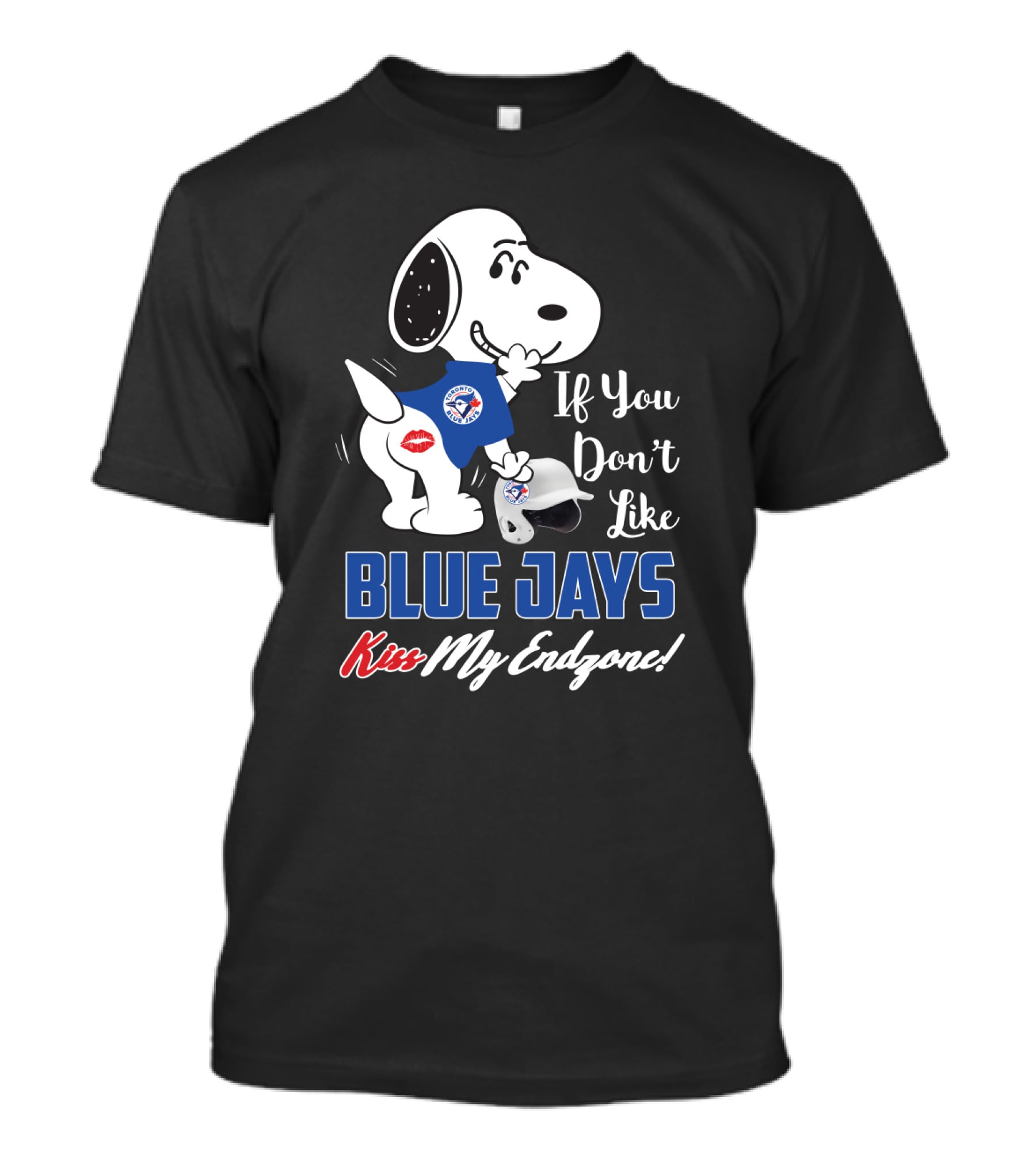 If You Don’t Like Blue Jays Kiss My Endzone Snoopy Toronto Blue Jays Fans T-Shirt