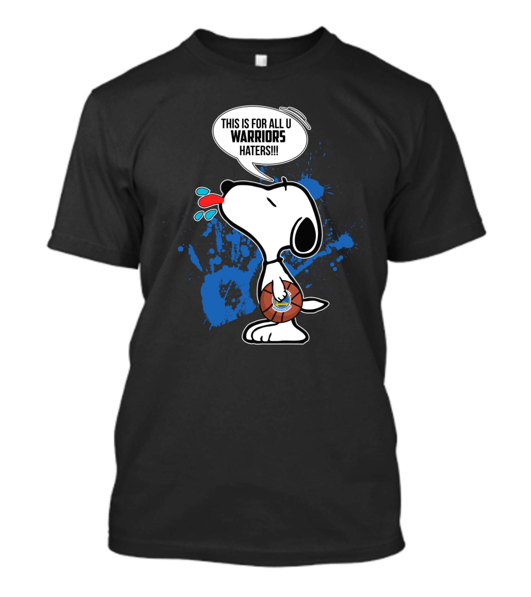 Snoopy This Is For All U Warriors Haters Golden State Warriors Fans Peanuts T-Shirt
