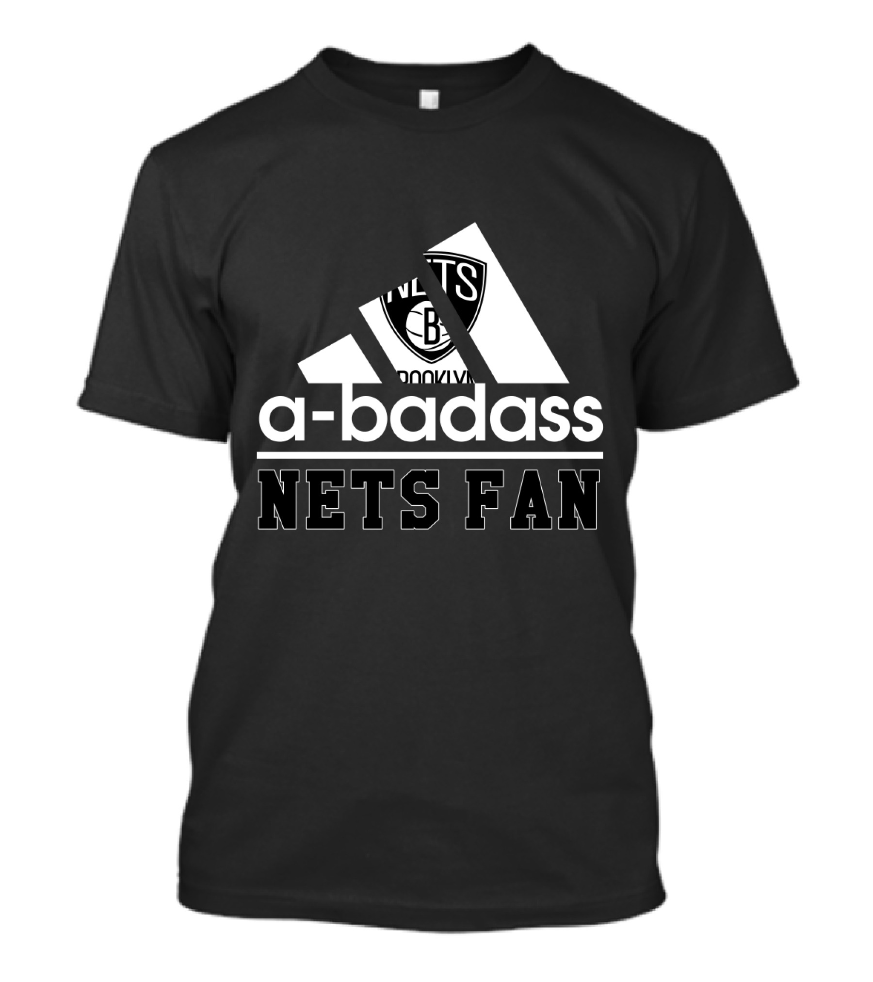 Brooklyn Nets A-Badass Nets Fan T-Shirt