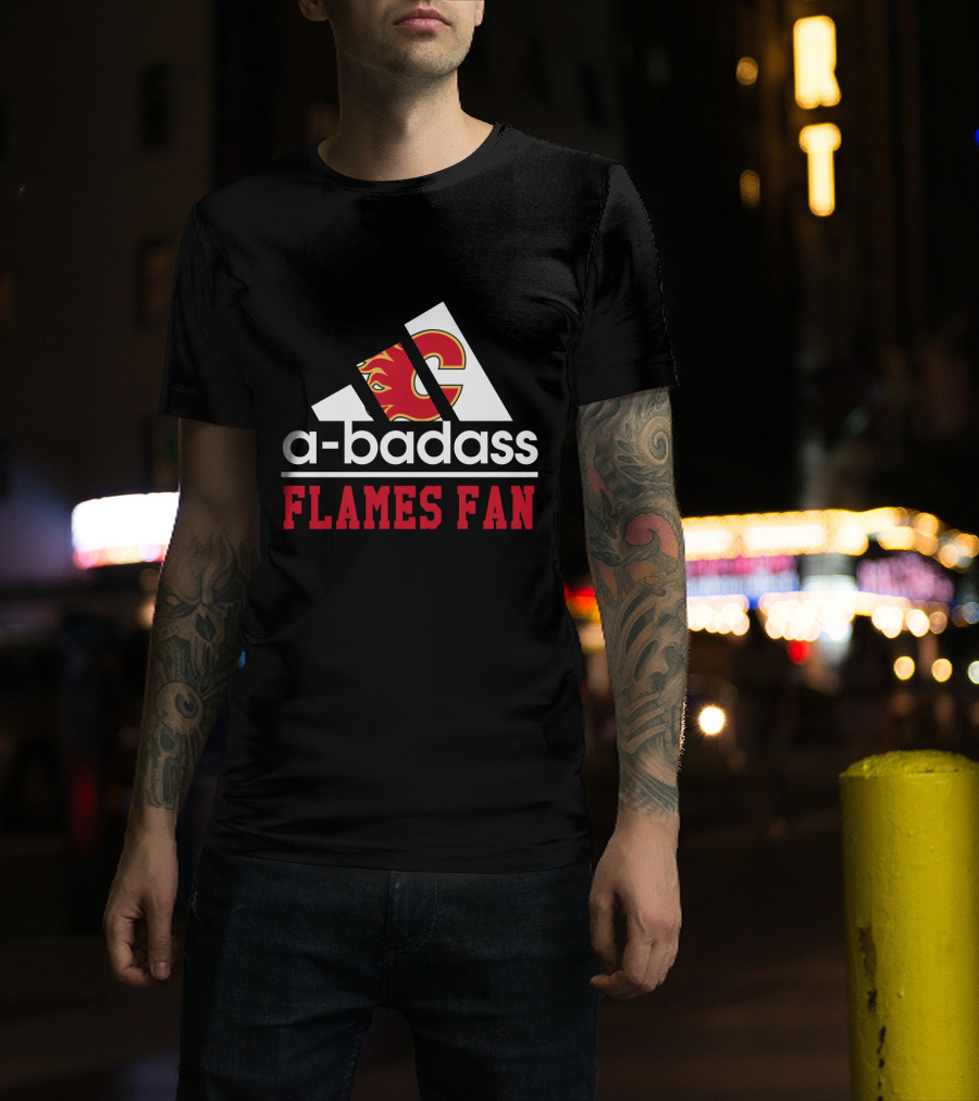 A-Badass Calgary Flames Fan Flames Fan T-Shirt