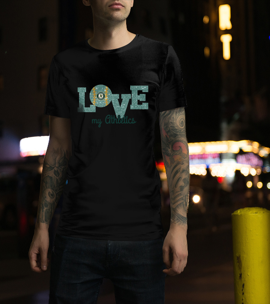 Love My Athletics Glitter Oakland Athletics Fans T-Shirt