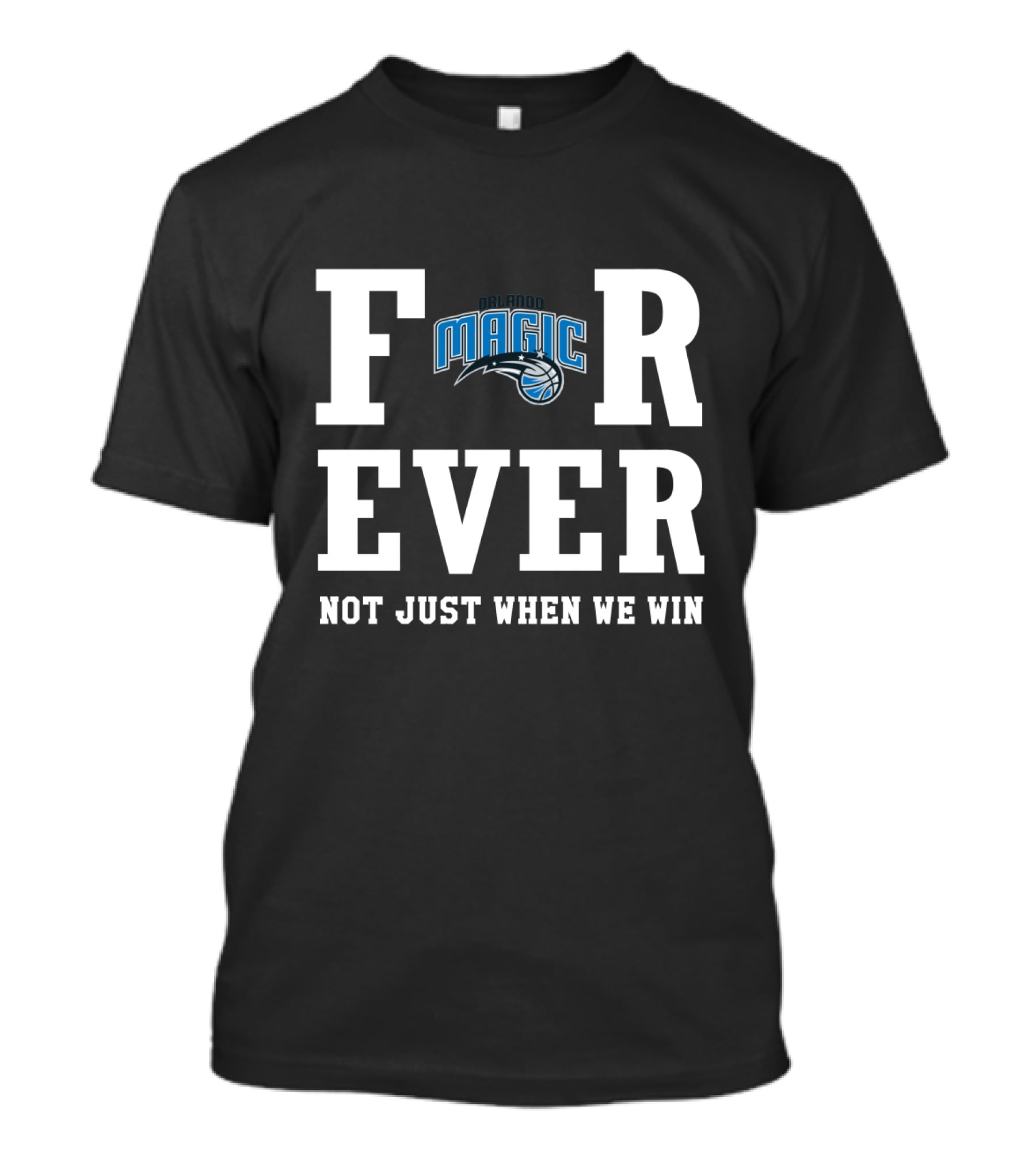 Orlando Magic Forever Not Just When We Win T-Shirt