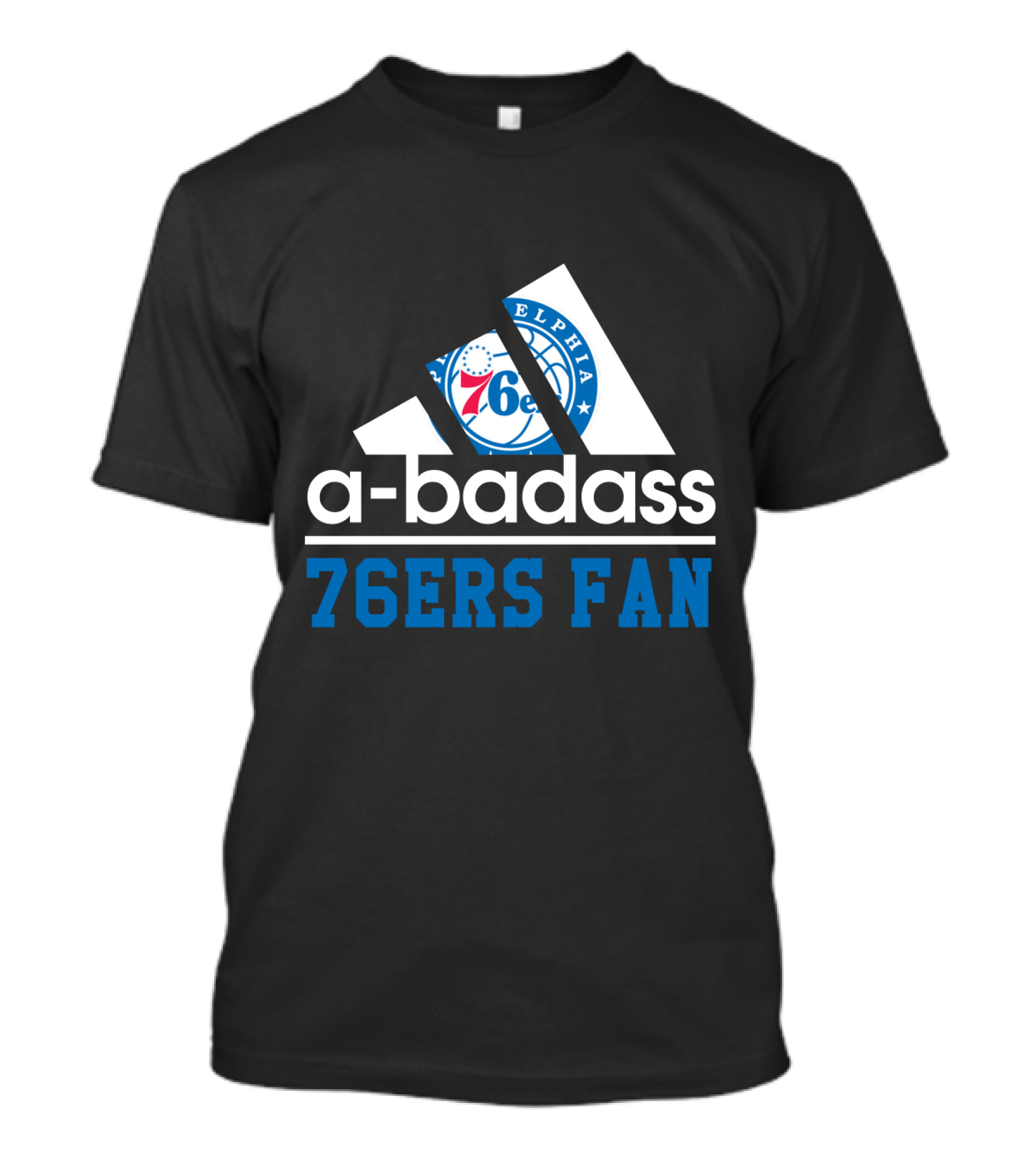 A-Badass Philadelphia 76ers 76ers Fan T-Shirt