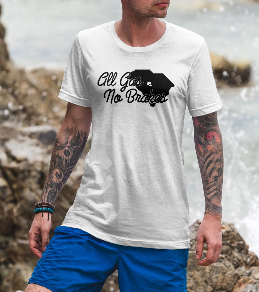 All Gas No Brakes South Carolina Football Spirit Enthusiast Gear T-Shirt