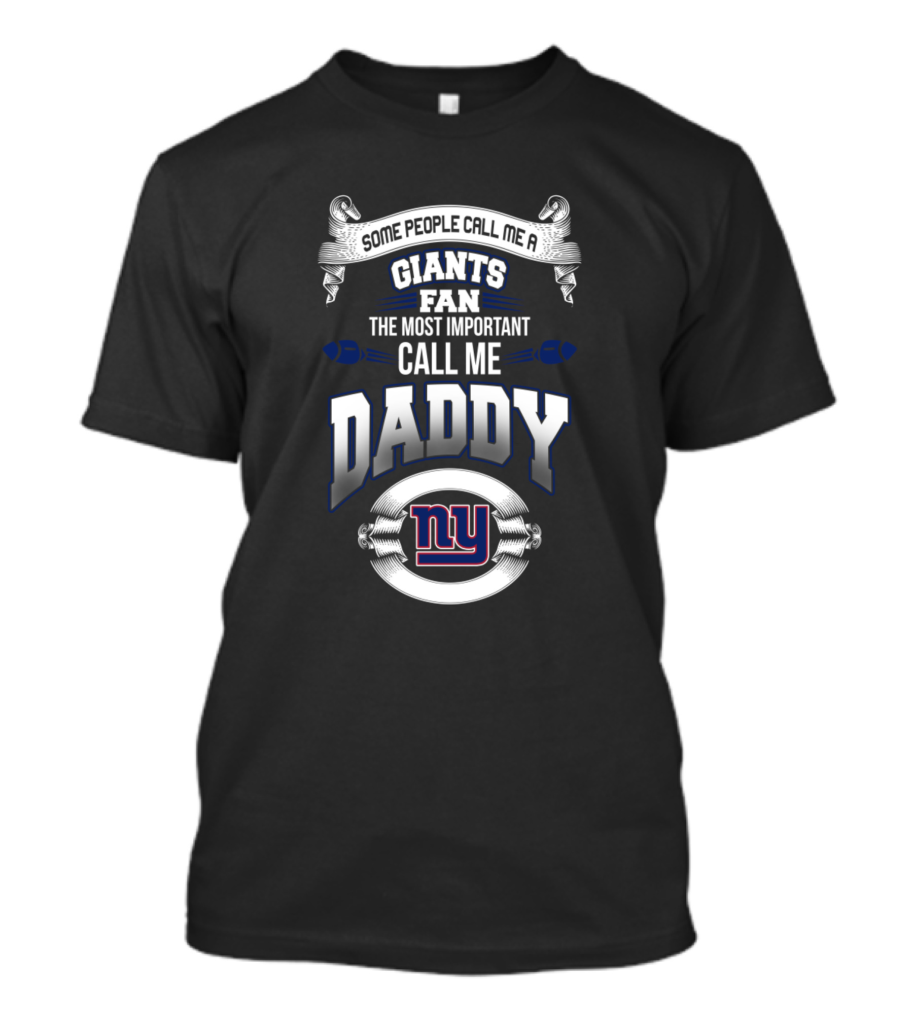New York Giants Fan Most Important Call Me Daddy Father's Day T-Shirt