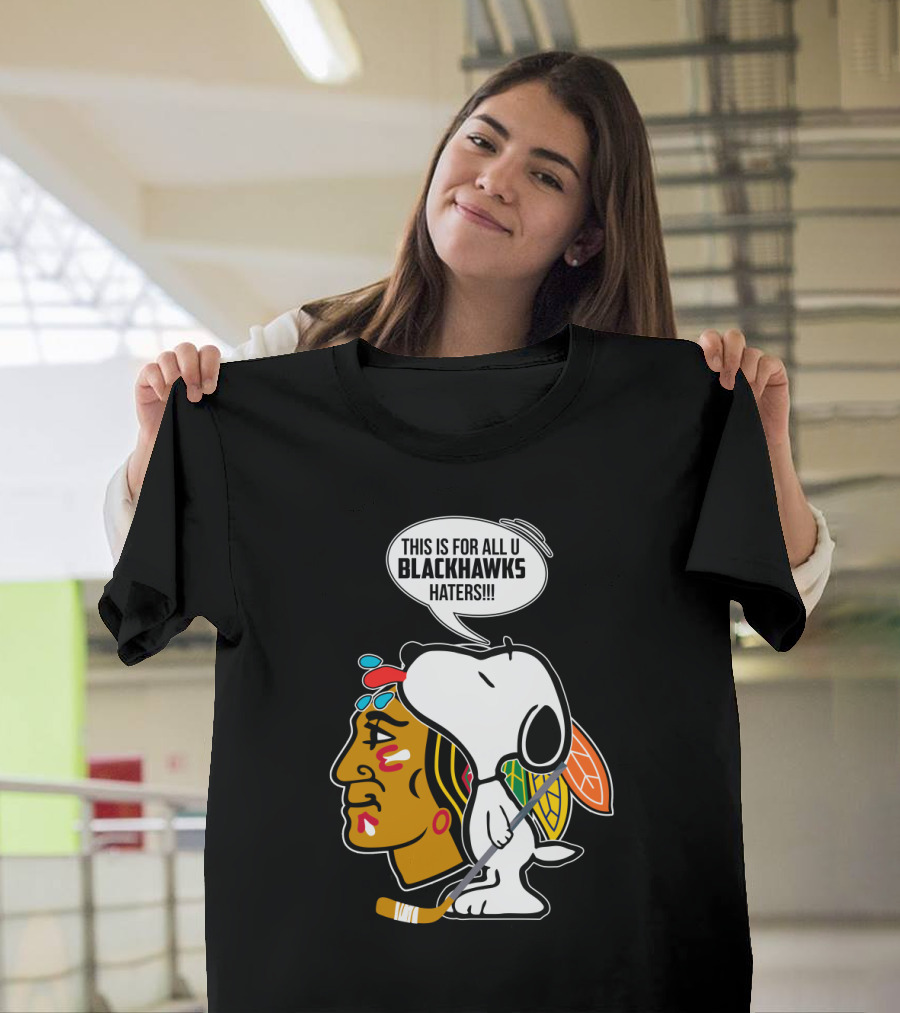 Snoopy with Chicago Blackhawks Logo and 'This Is For All U Blackhawks Haters' Speech Bubble T-Shirt