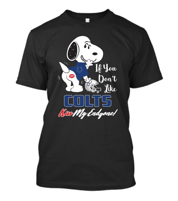 If You Don't Like Colts Kiss My Endzone Snoopy Indianapolis Colts Fans T-Shirt