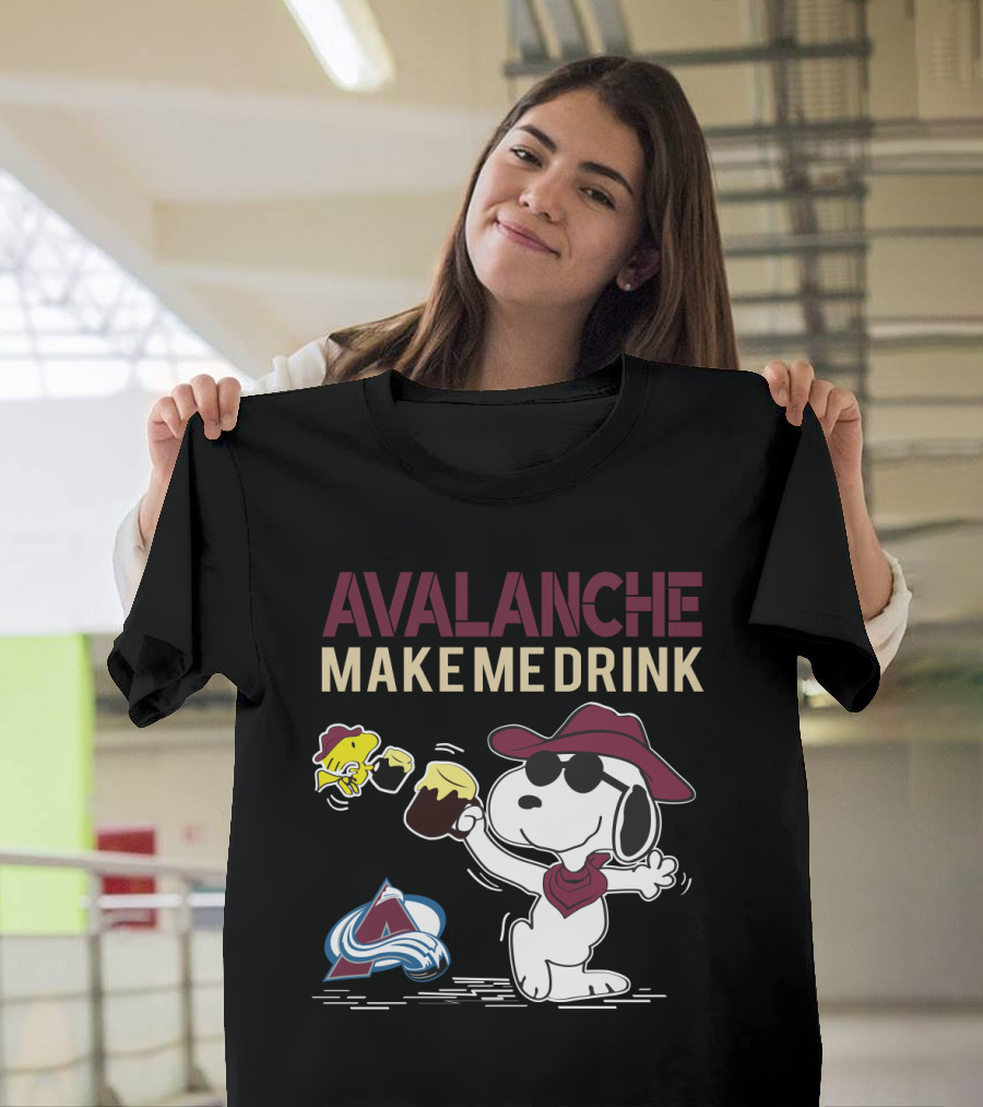 Avalanche Make Me Drink Snoopy Colorado Fans T-Shirt