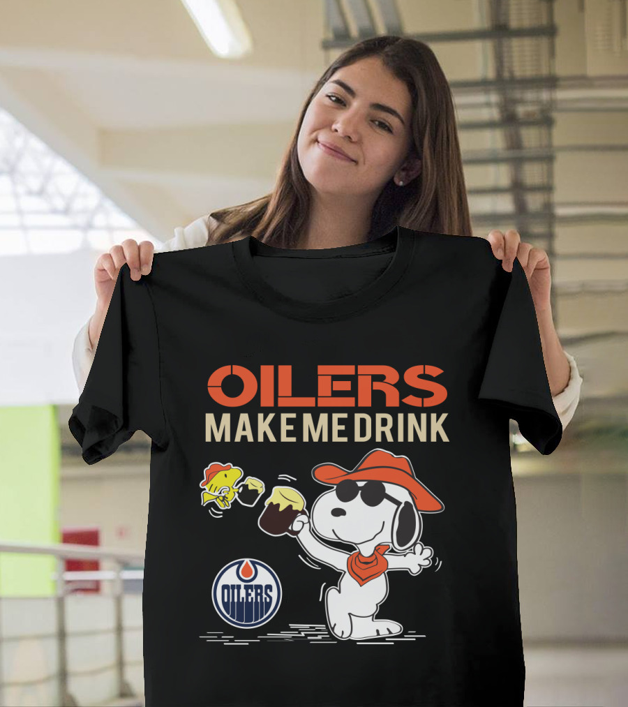 Oilers Make Me Drink Snoopy Edmonton Oilers T-Shirt