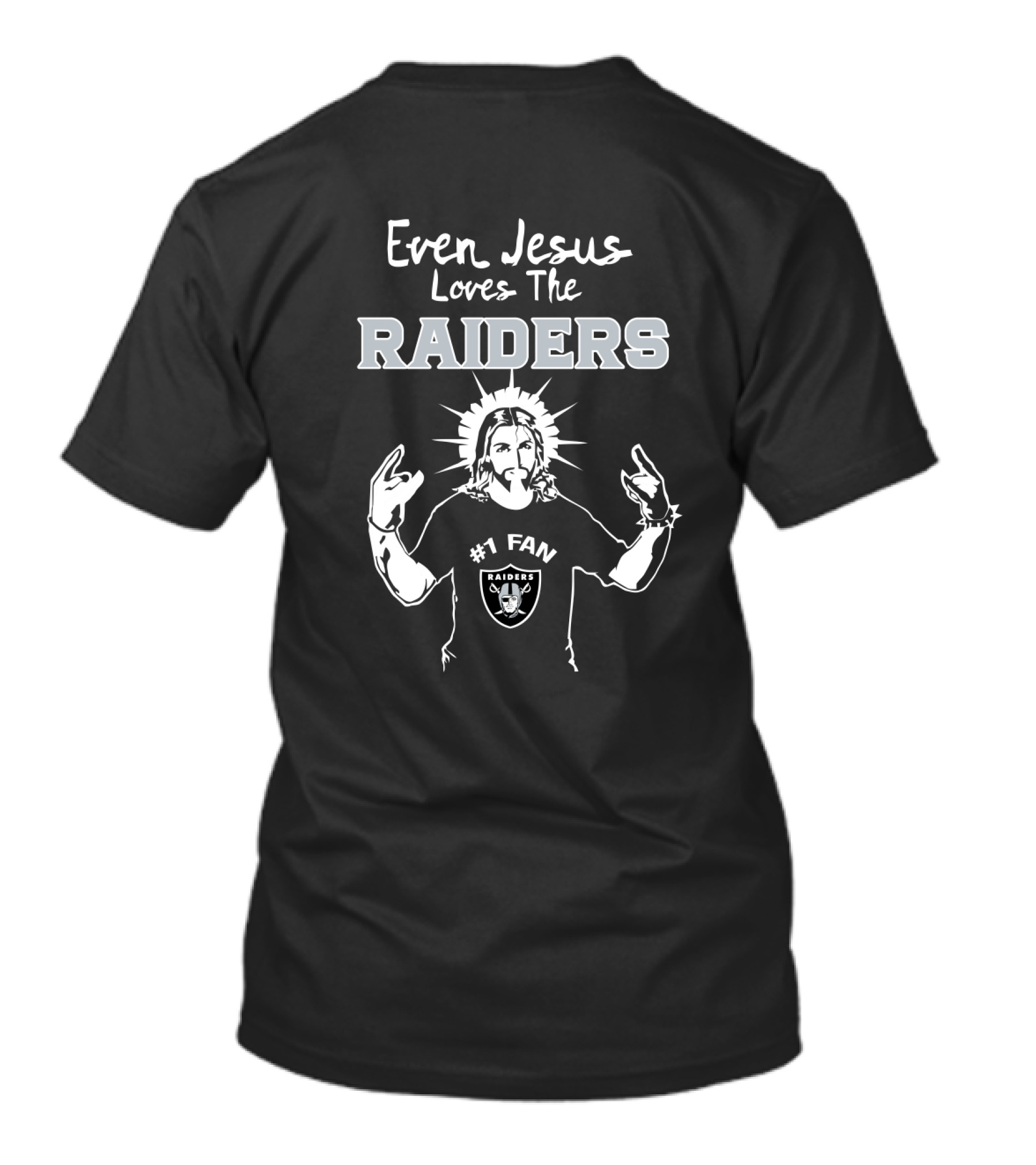 Even Jesus Loves The Raiders #1 Fan Raiders T-Shirt