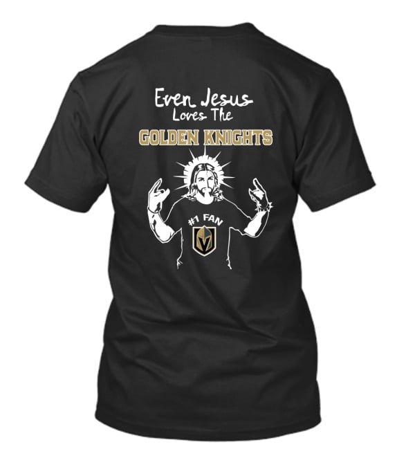 Even Jesus Loves The Golden Knights #1 Fan T-Shirt