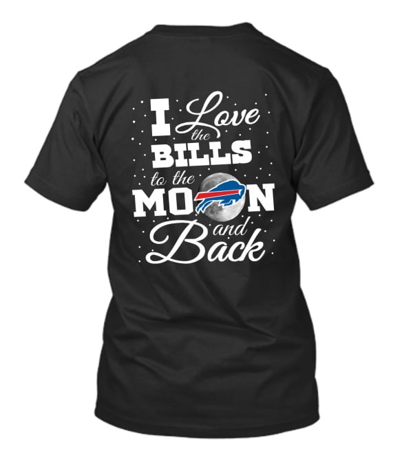 I Love The Buffalo Bills To The Moon And Back T-Shirt