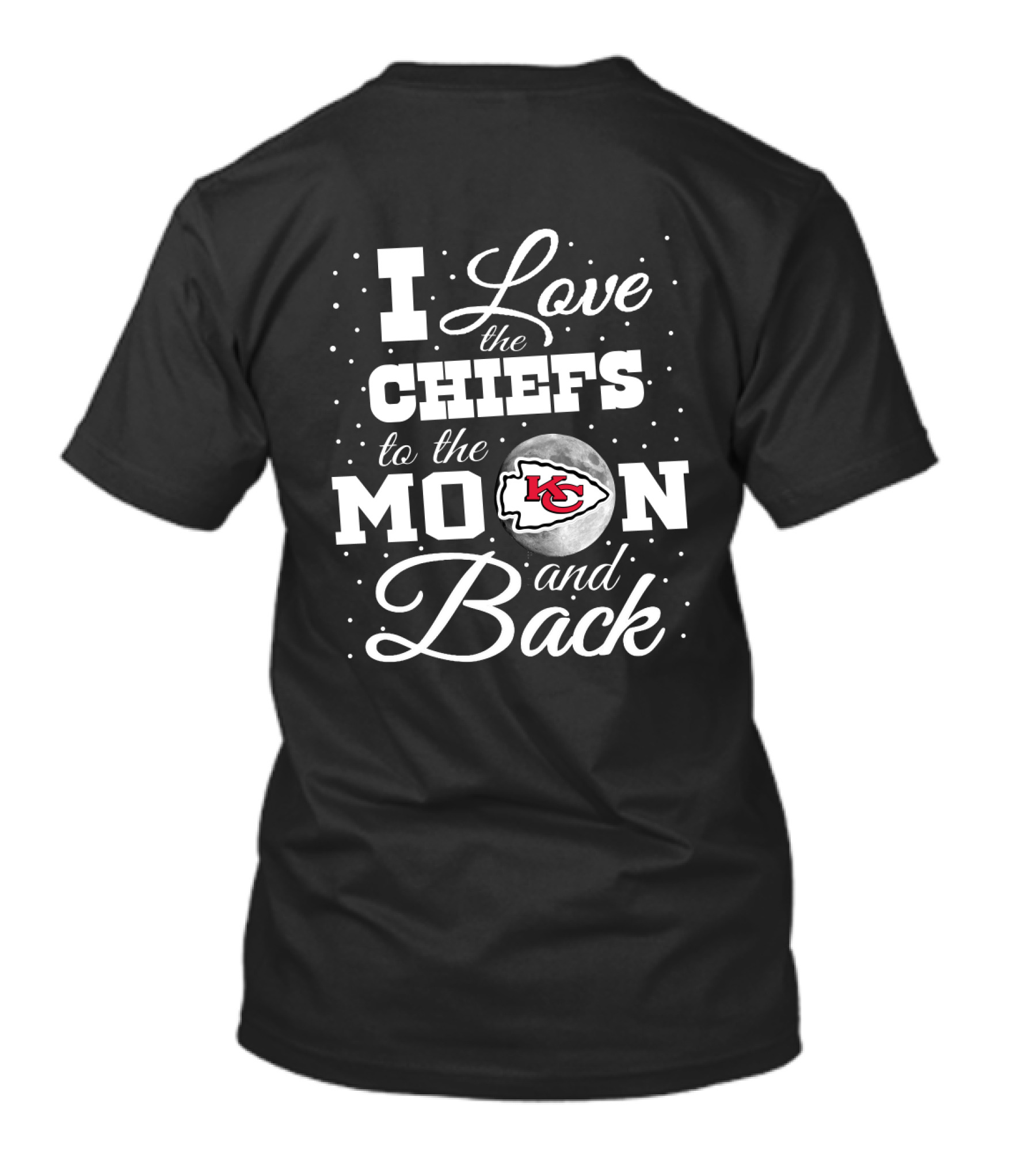 I Love The Chiefs To The Moon And Back Kansas City Chiefs T-Shirt