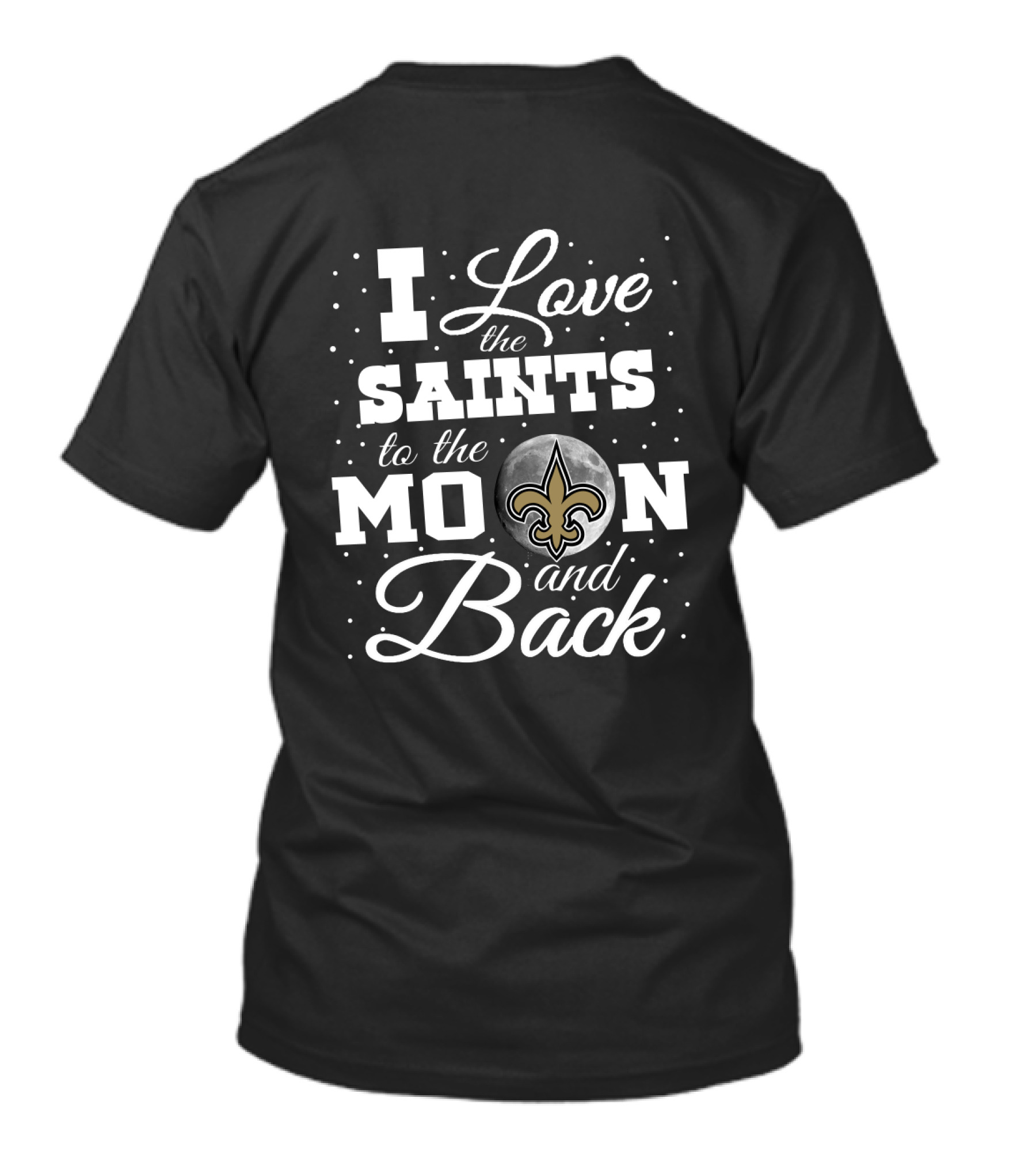 I Love The Saints To The Moon And Back New Orleans T-Shirt