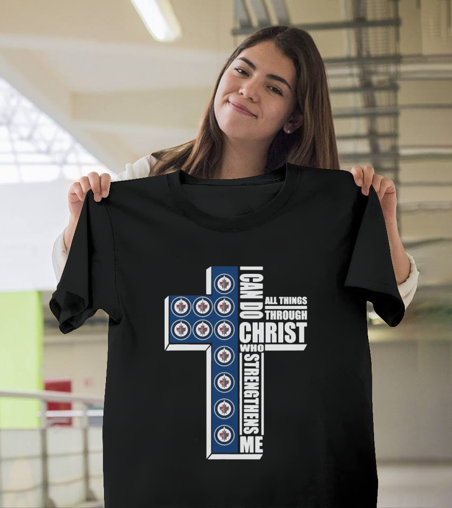 Winnipeg Jets I Can Do All Things Through Christ Who Strengthens Me Cross with Team T-Shirt