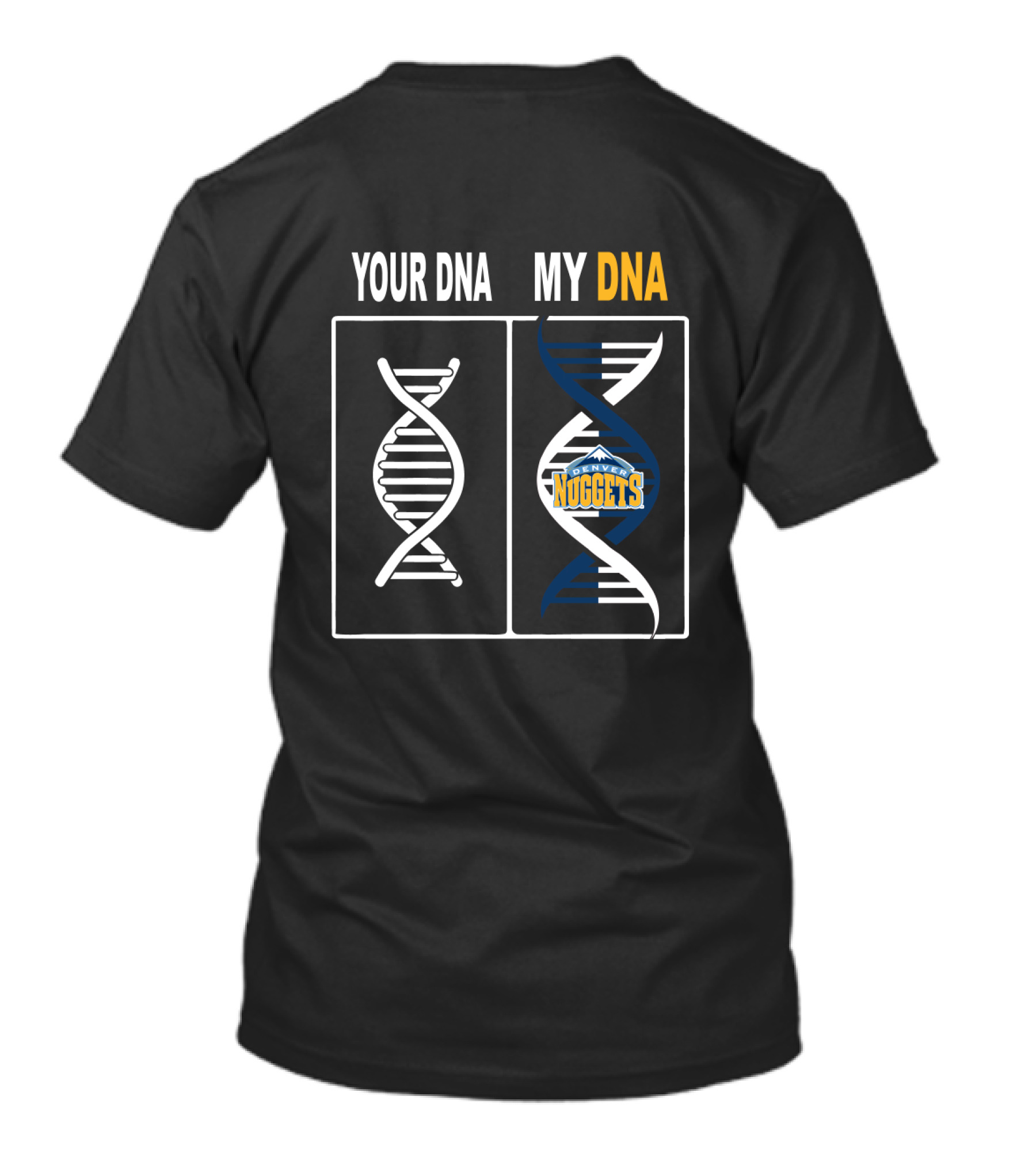Your Dna My Dna Denver Nuggets Logo Basketball Fans T-Shirt