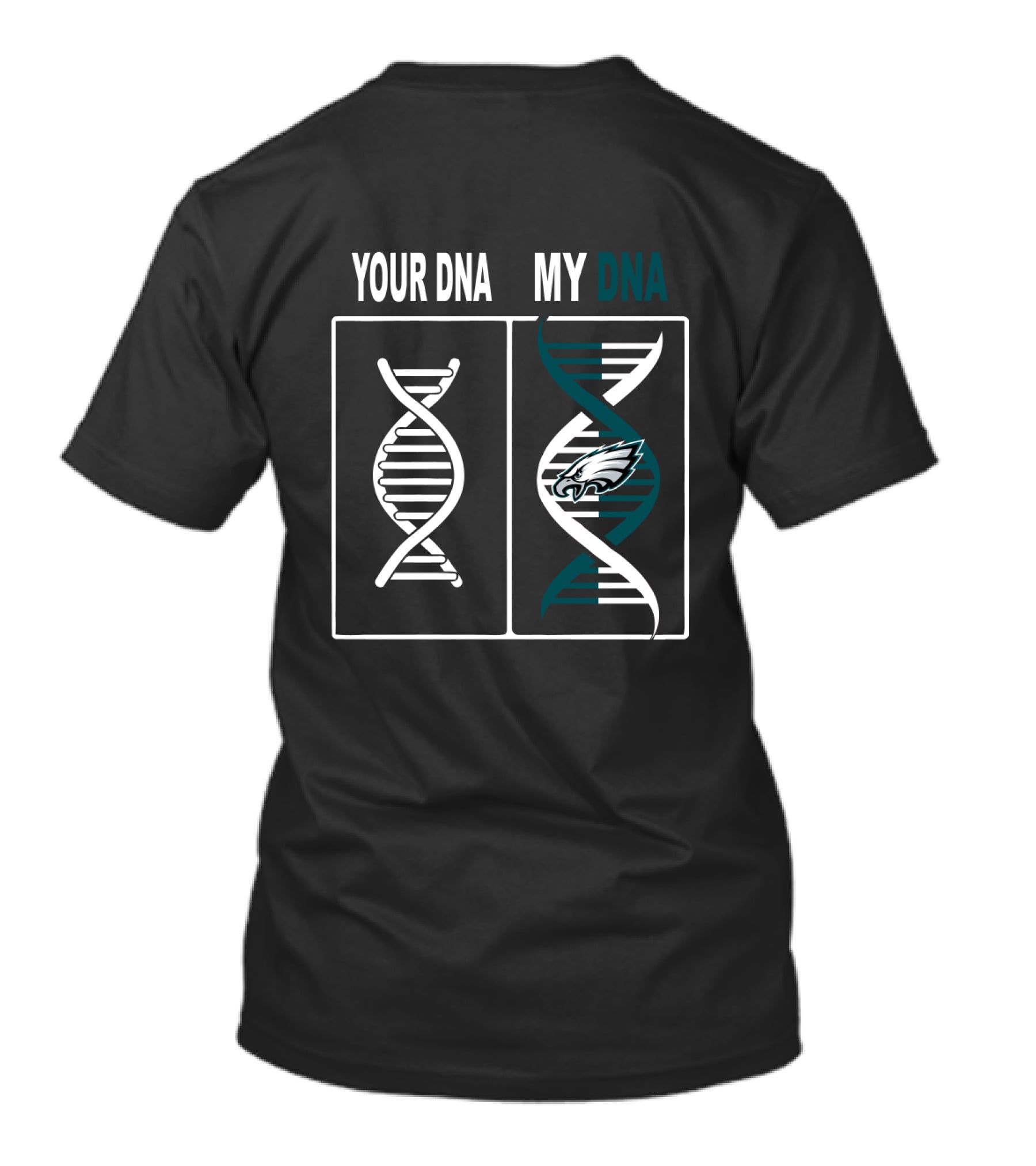 Your Dna My Dna Philadelphia Eagles Fan Pride T-Shirt