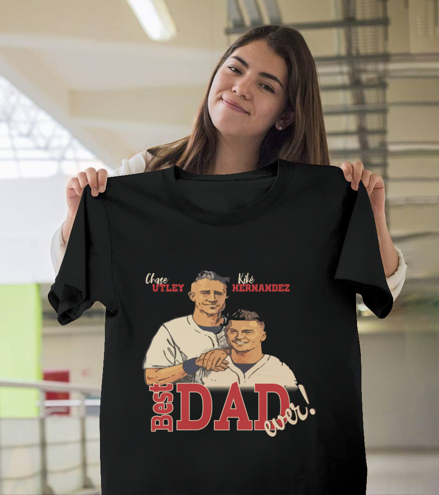 Best Dad Ever Chase Utley Kiké Hernandez Dodgers Fan T-Shirt