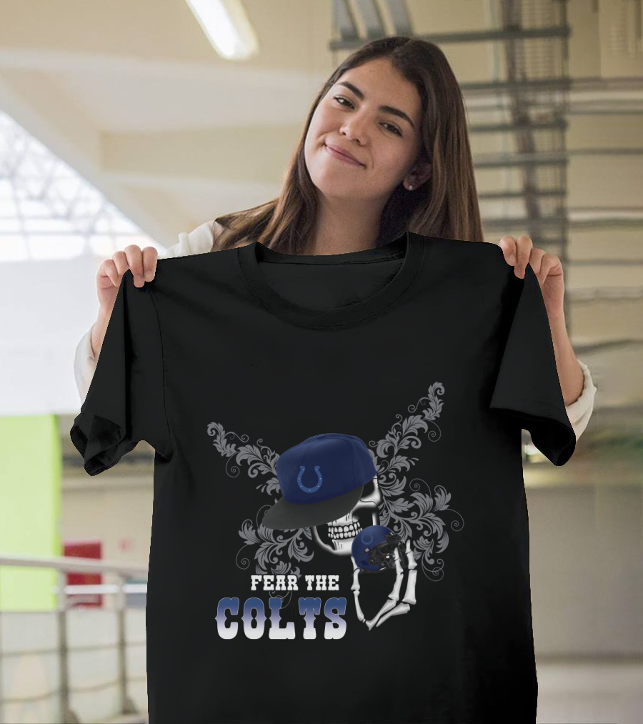 Fear The Colts Skull With Cap And Helmet For Indianapolis Fans T-Shirt