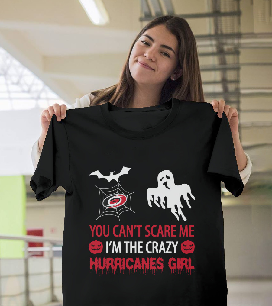 You Can't Scare Me I'm The Crazy Hurricanes Girl T-Shirt