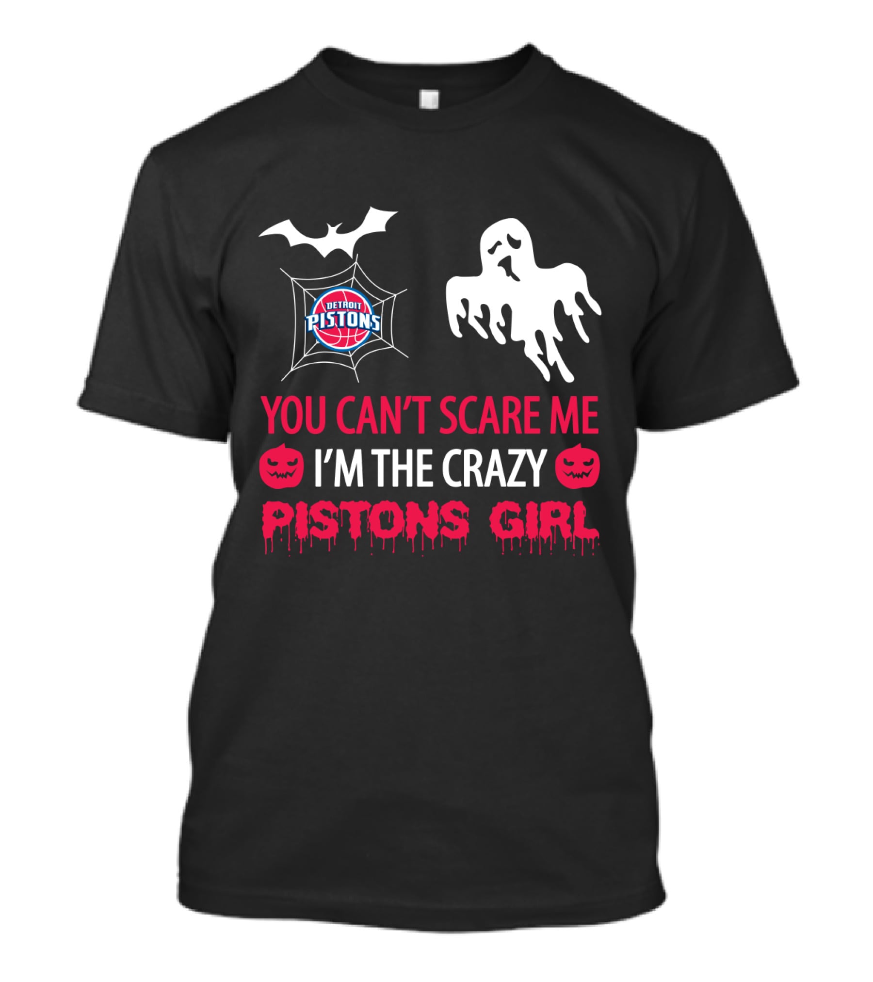 You Can't Scare Me I'm The Crazy Pistons Girl Halloween Detroit Pistons T-Shirt