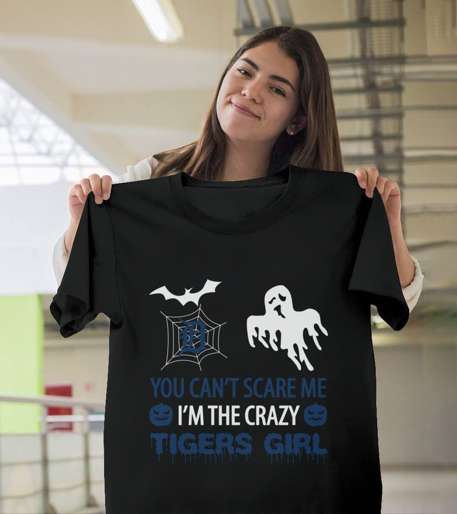 You Can't Scare Me I'm The Crazy Detroit Tigers Girl Halloween T-Shirt