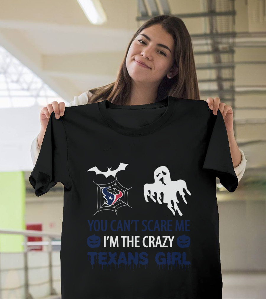 Houston Texans Girl Halloween You Can't Scare Me I'm The Crazy Texans Girl T-Shirt