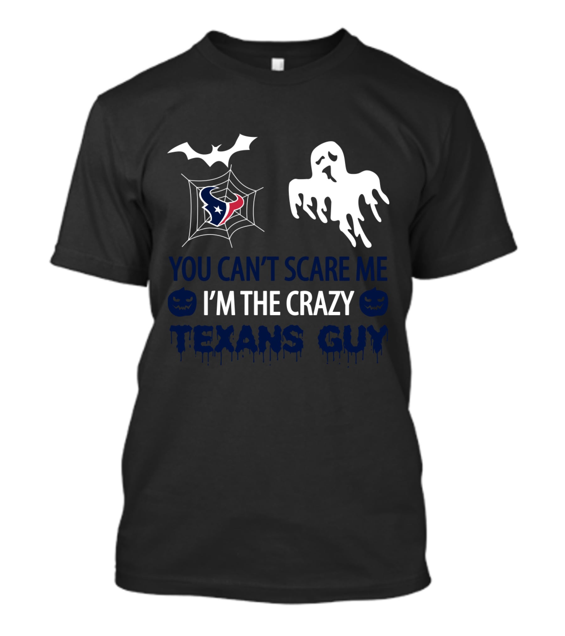 You Can't Scare Me I'm The Crazy Texans Guy Halloween Ghost And Bat T-Shirt