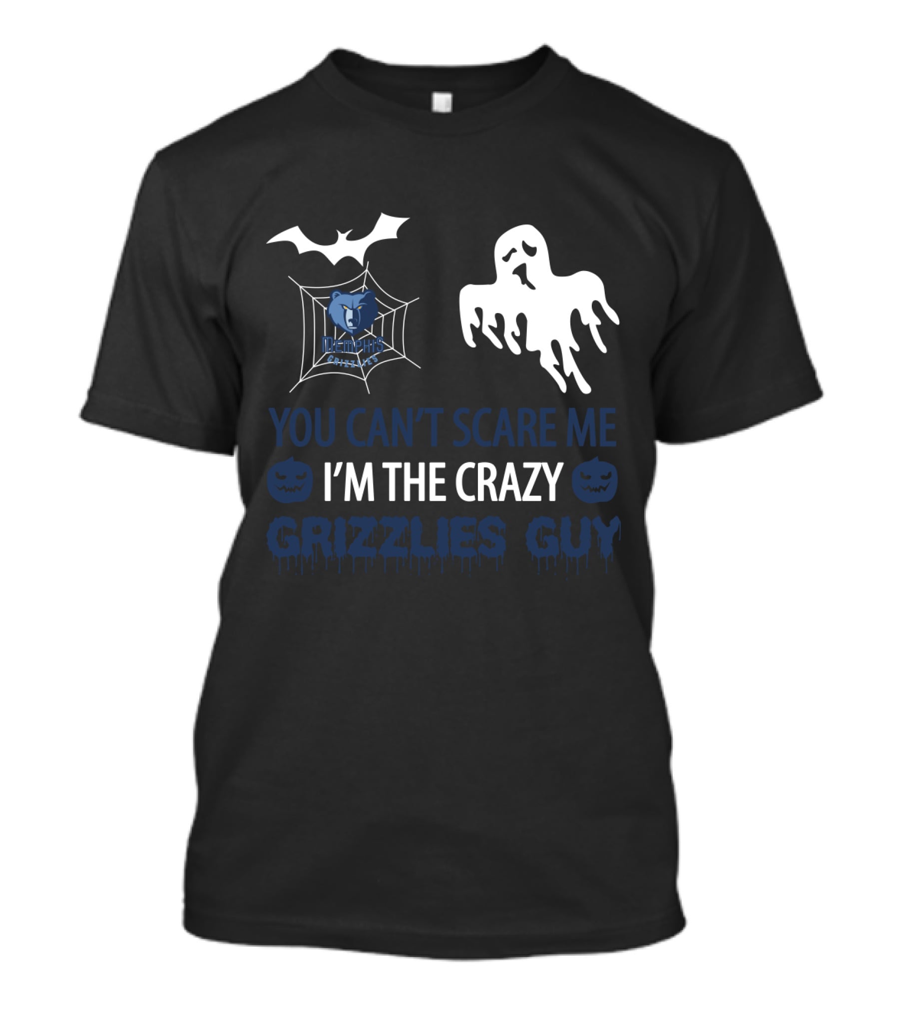 You Can't Scare Me I'm The Crazy Memphis Grizzlies Guy T-Shirt