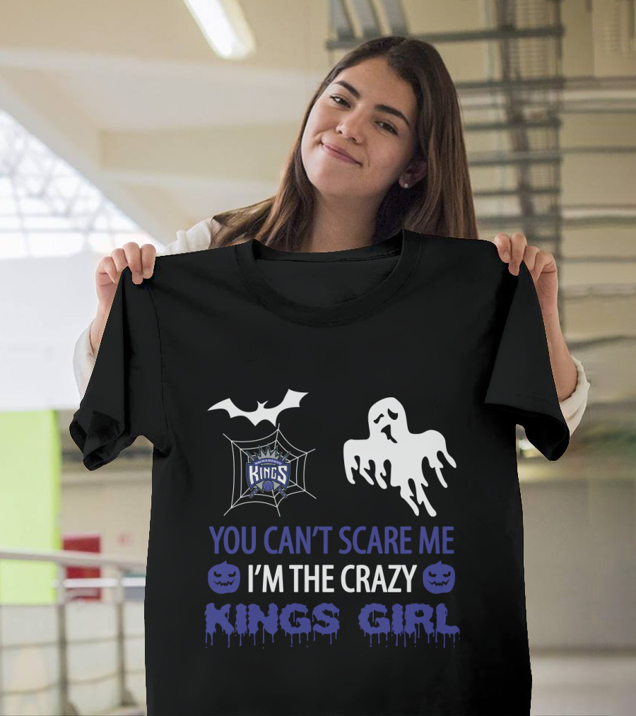 You Can’t Scare Me I’m The Crazy Kings Girl Halloween Sacramento Kings T-Shirt