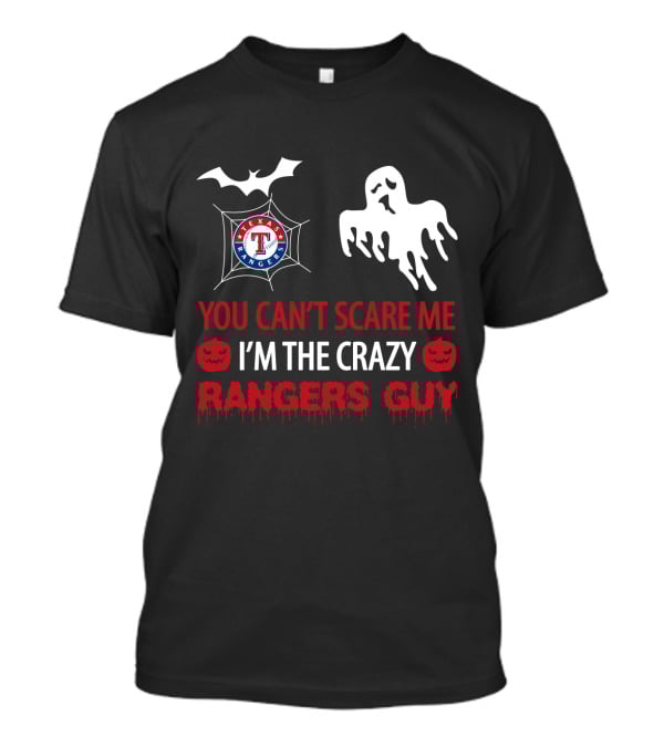 You Can't Scare Me I'm The Crazy Texas Rangers Guy Halloween Ghost Bat Jack-o'-Lantern T-Shirt