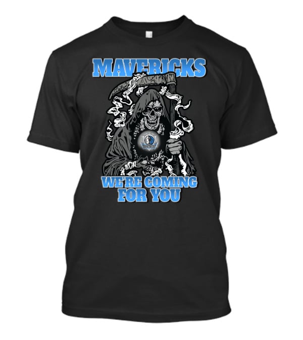 Mavericks Grim Reaper We're Coming For You T-Shirt