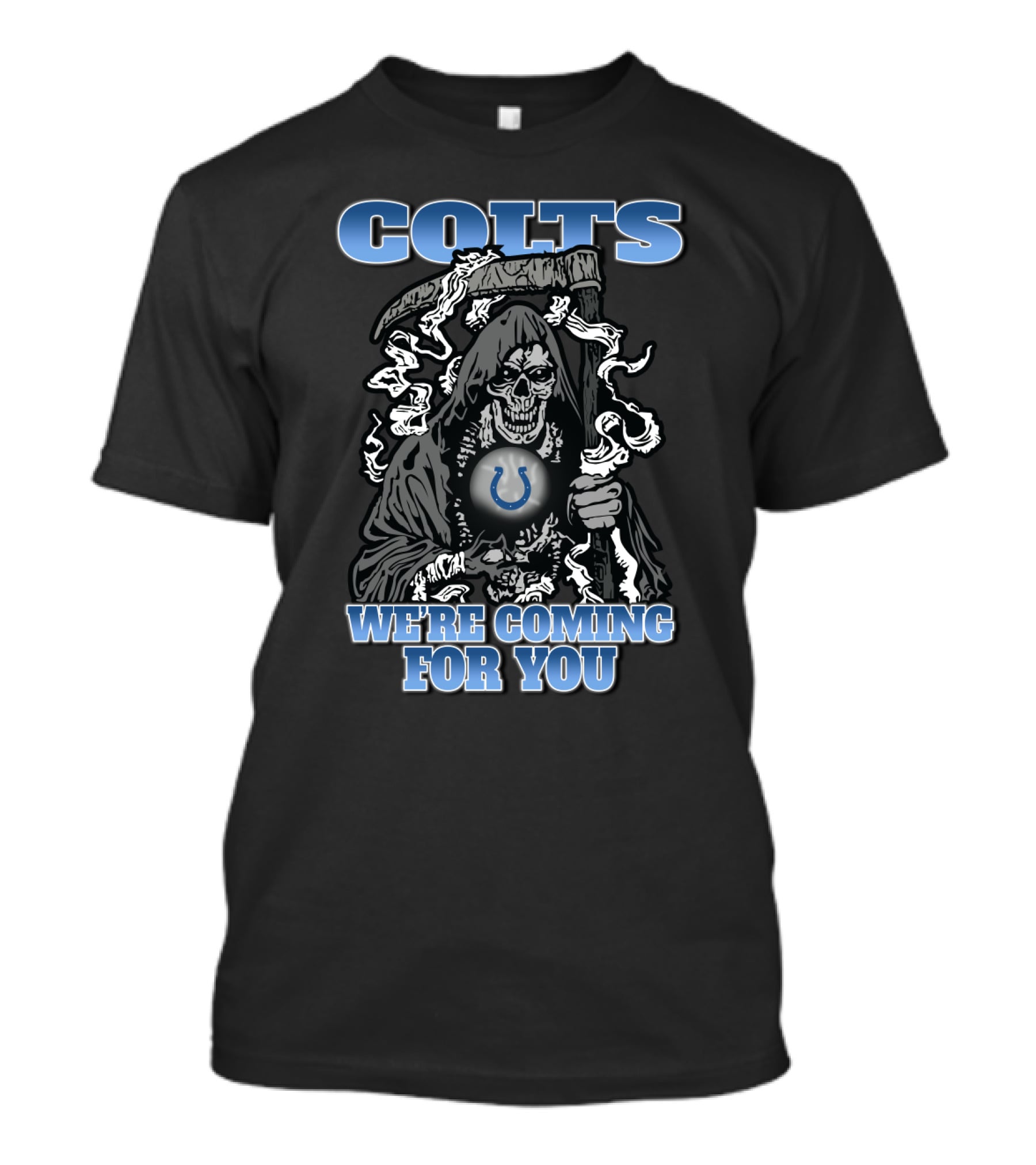 Colts We're Coming For You Indianapolis Grim Reaper Fans T-Shirt