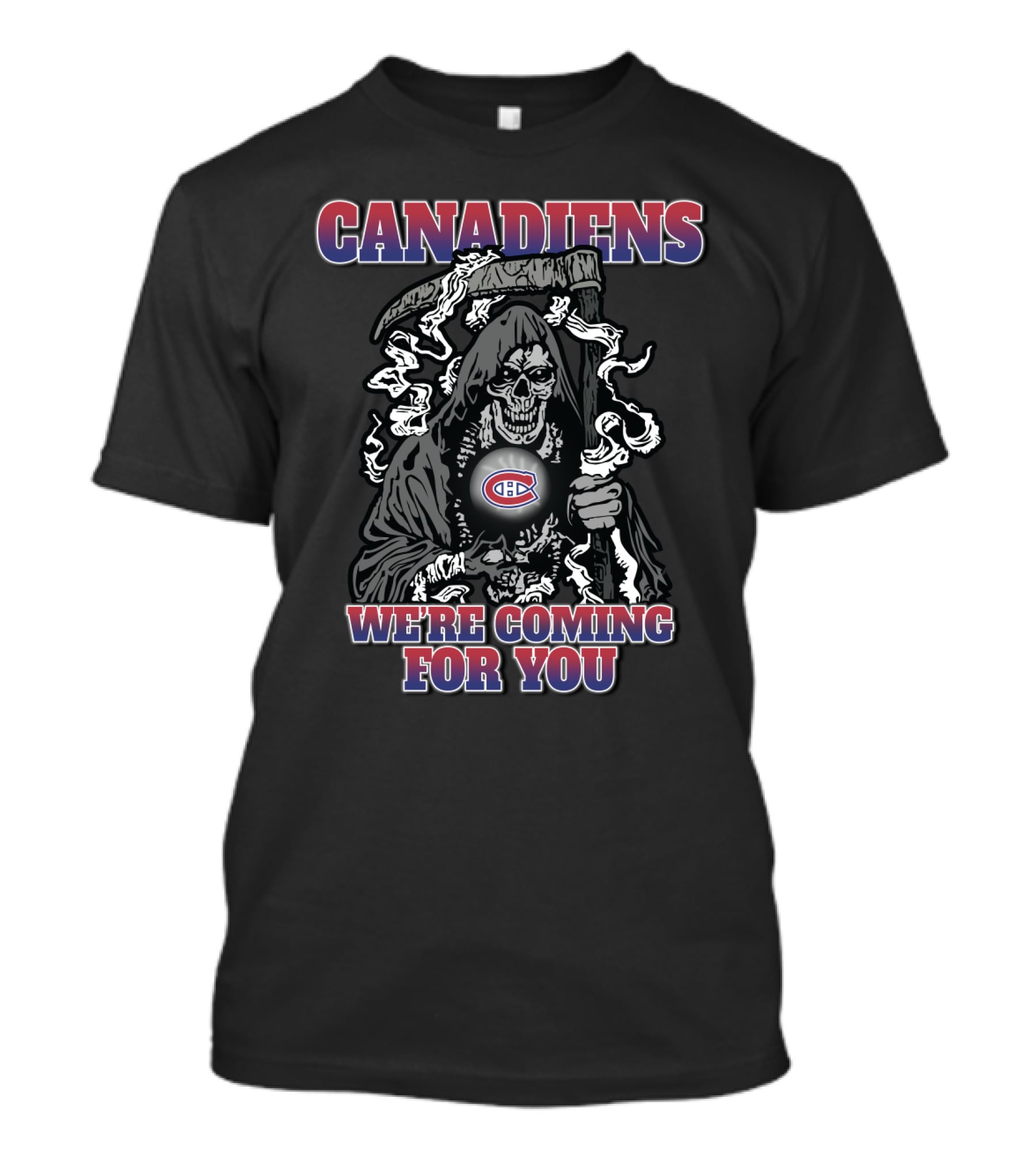 Canadiens Grim Reaper We're Coming For You Montreal Canadiens T-Shirt
