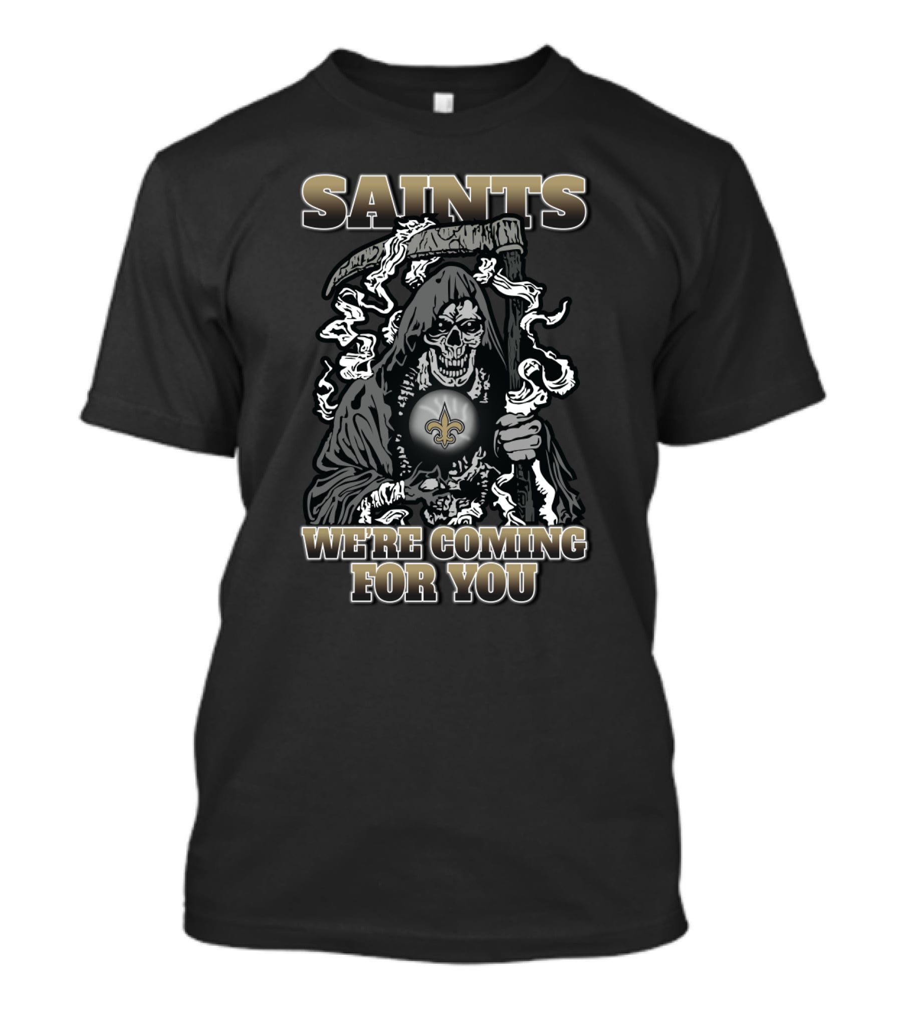 Saints We're Coming For You Grim Reaper Fans New Orleans T-Shirt