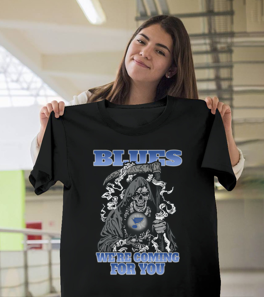 Blues We're Coming For You St. Louis Ice Hockey Grim Reaper Fan T-Shirt