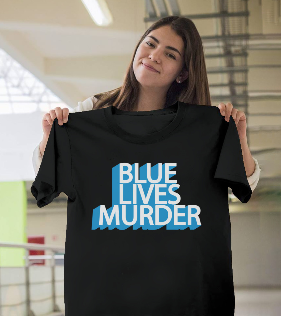Blue Lives Murder Bold Blue Text On Black T-Shirt