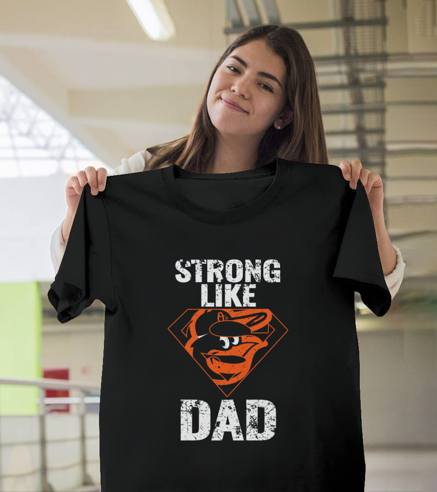 Strong Like Dad With Baltimore Orioles Superhero T-Shirt