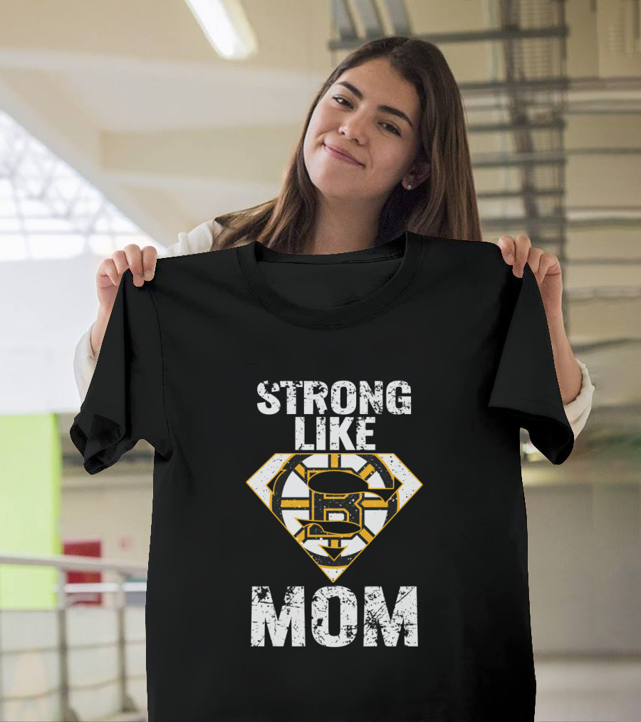 Strong Like Boston Bruins Mom T-Shirt