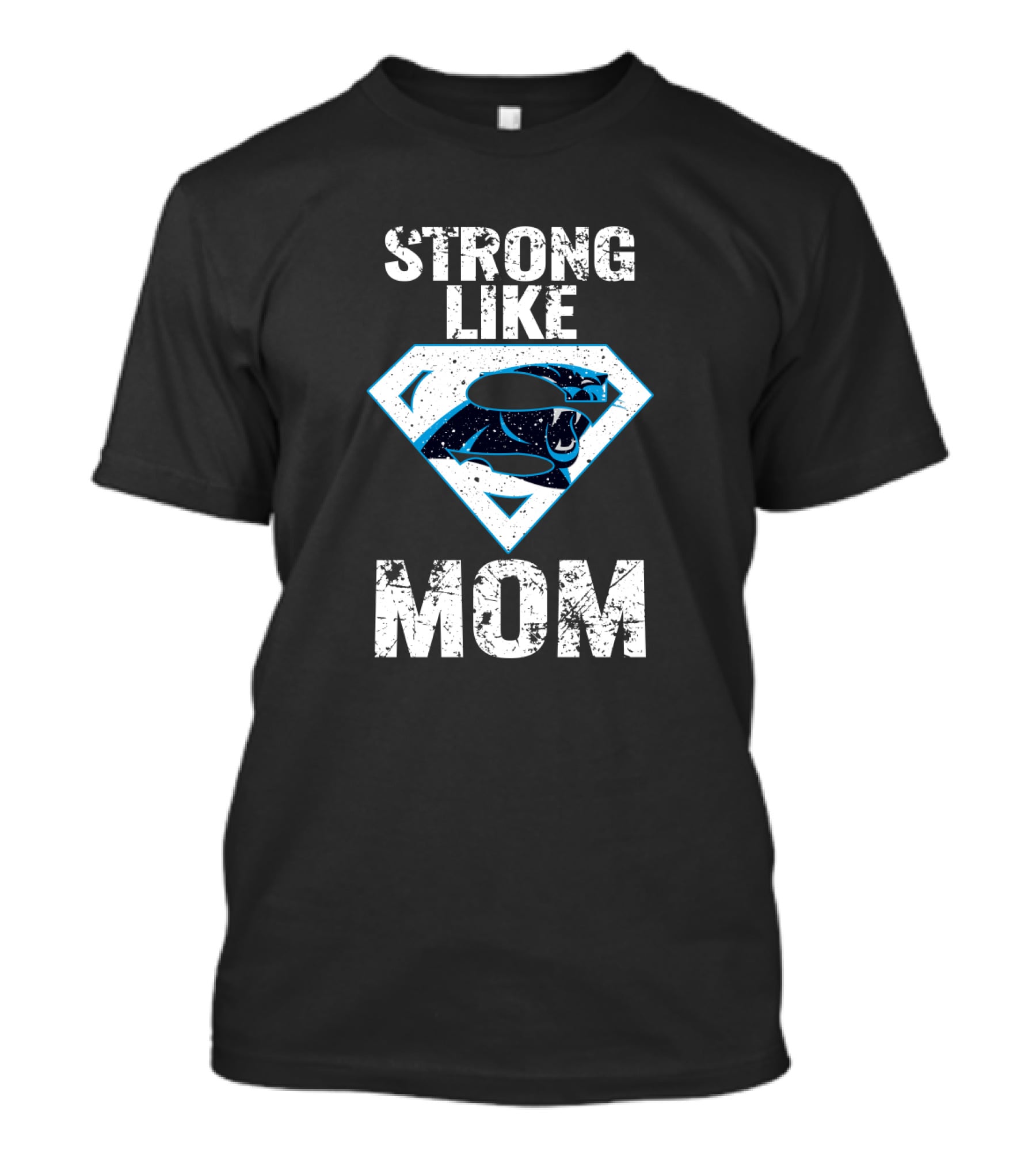 Strong Like Carolina Panthers Super Mom T-Shirt